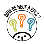 "Quoi de neuf à EplS ?" 2ème édition  -  Le 15 novembre venez découvrir, échanger et participer!